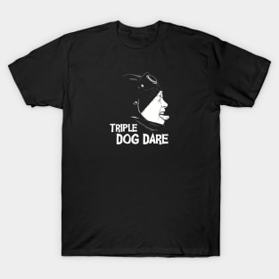 Triple Dog Dare T-Shirt